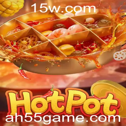 Descubra o Novo Jogo Hotpot: A Dinâmica Emocionante de AH55